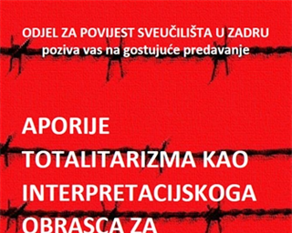 Poziv na predavanje „Aporije totalitarizma kao interpretacijskoga obrasca za suvremenu povijest“